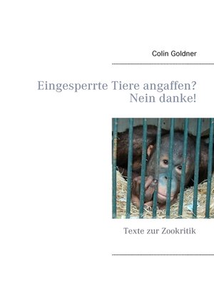 cover image of Eingesperrte Tiere angaffen? Nein danke!